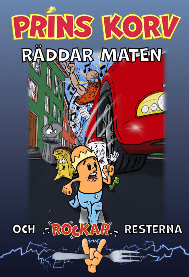 Lars Arvidsson : Prins Korv räddar maten och rockar resterna