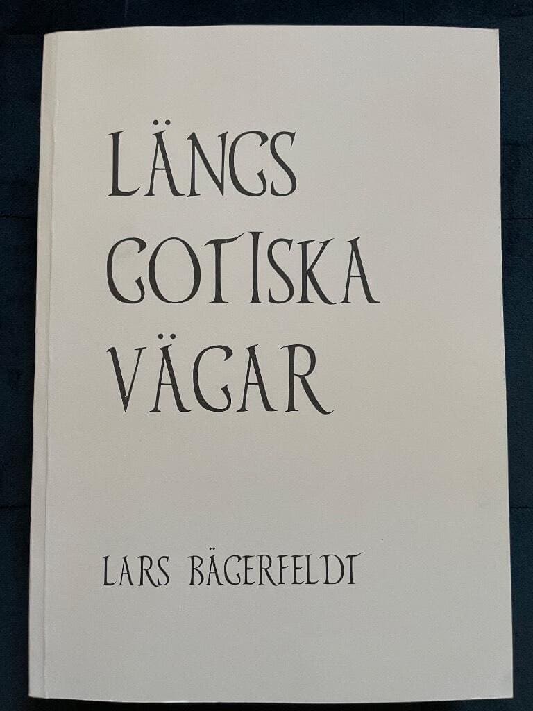 Lars Bägerfeldt : Längs gotiska vägar