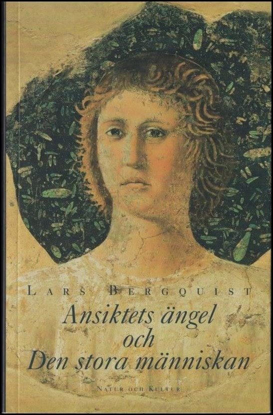 Lars Bergquist : Ansiktets ängel och Den stora människan