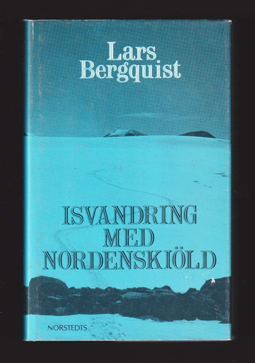 Lars Bergquist : Isvandring med Nordenskiöld