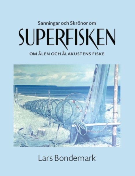 Lars Bondemark : Sanningar och skrönor om superfisken