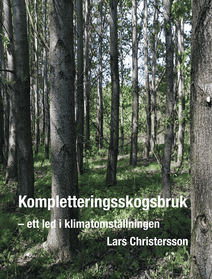 Lars Christersson : Kompletteringsskogsbruk : ett led i klimatomställningen