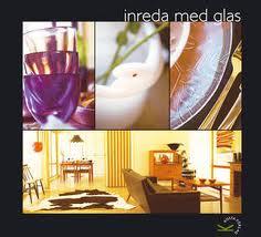 Lars Edkvist Stefan Gustafsson : inreda med glas
