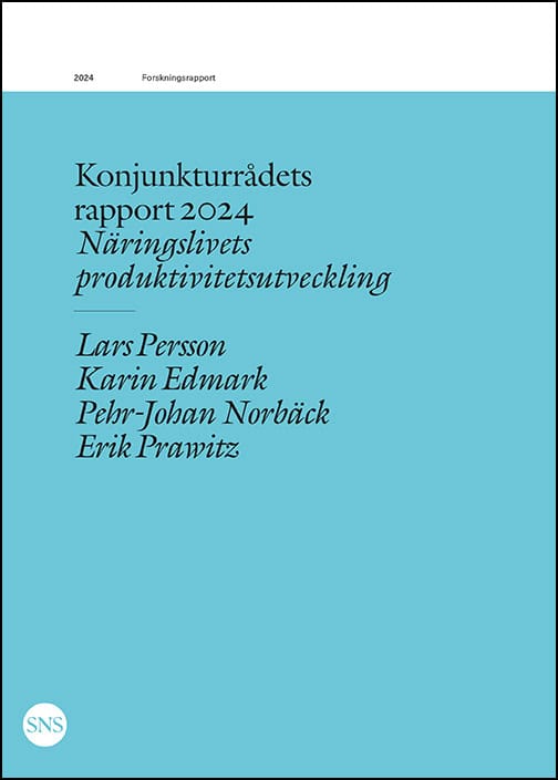 Persson, Lars ; Edmark, Karin ; Norbäck, Pehr-Johan ; Prawitz, Erik : Konjunkturrådets rapport 2024: Näringslivets produktivitetsutveckling