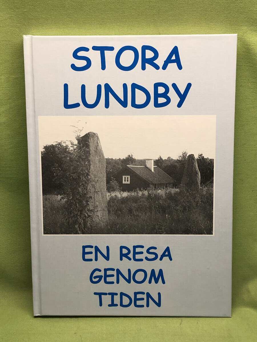 Lars Edmundsson : Stora Lundby - En resa genom tiden