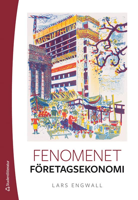 Lars Engwall : Fenomenet företagsekonomi