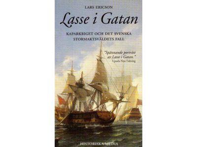 Lars Ericson : Lasse i Gatan. Kaparkriget och det svenska stormaktsväldets fall
