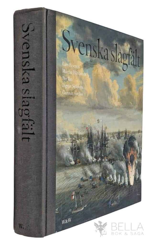 Lars Ericson ; Martin Hårdstedt ; Per Iko ; Ingvar Sjöblom ; Gunnar Åselius : Svenska slagfält