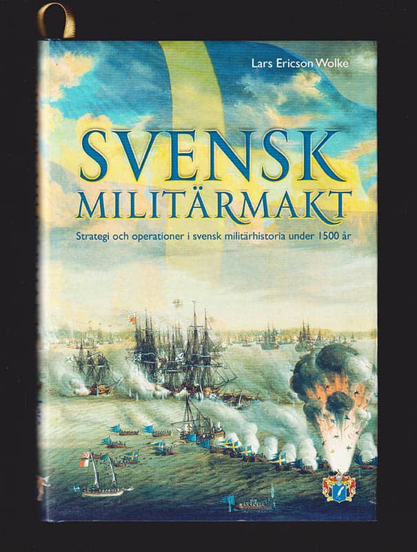 Lars Ericson Wolke : Svensk militärmakt