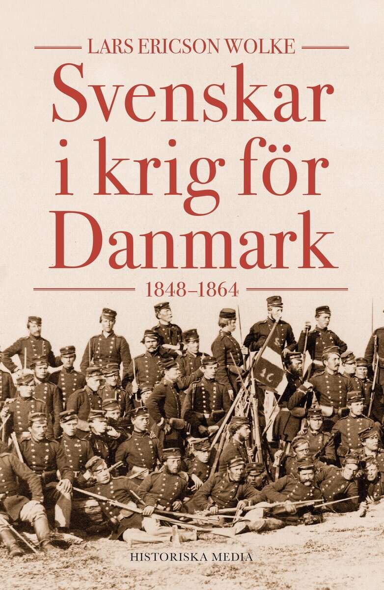 Lars Ericson Wolke : Svenskar i krig för Danmark :1848-1864