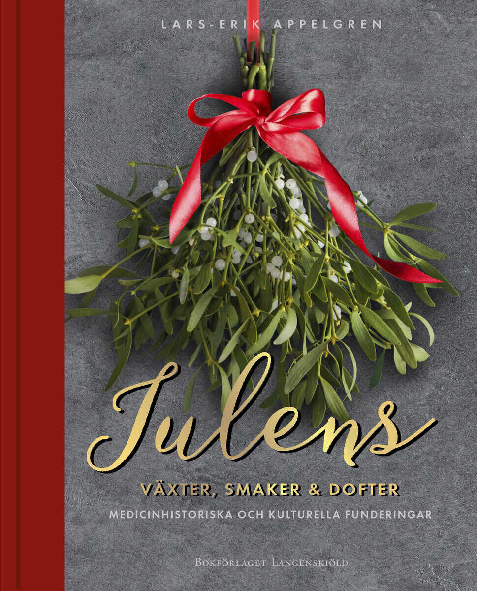 Lars-Erik Appelgren : Julens växter, smaker och dofter