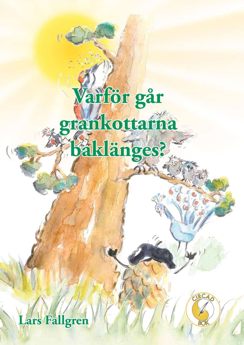 Lars Fallgren : Varför går grankottarna baklänges?