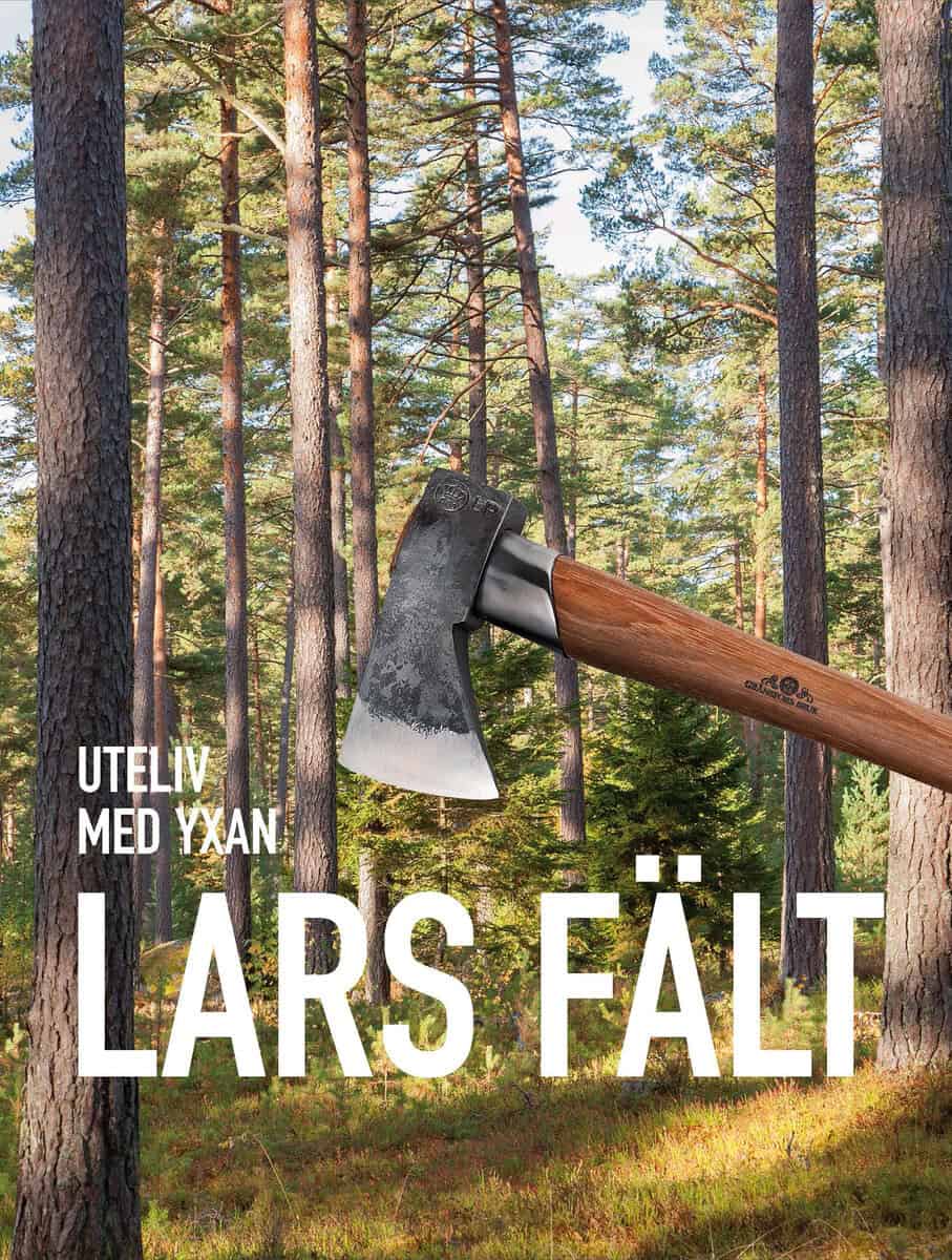 Lars Fält : Uteliv med yxan