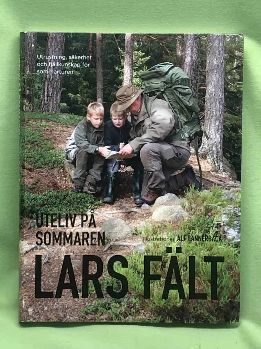 Lars Fält : Uteliv på sommaren [utrustning, säkerhet och fjällkunskap för sommarturen]