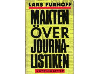 Lars Furhoff : Makten över journalistiken