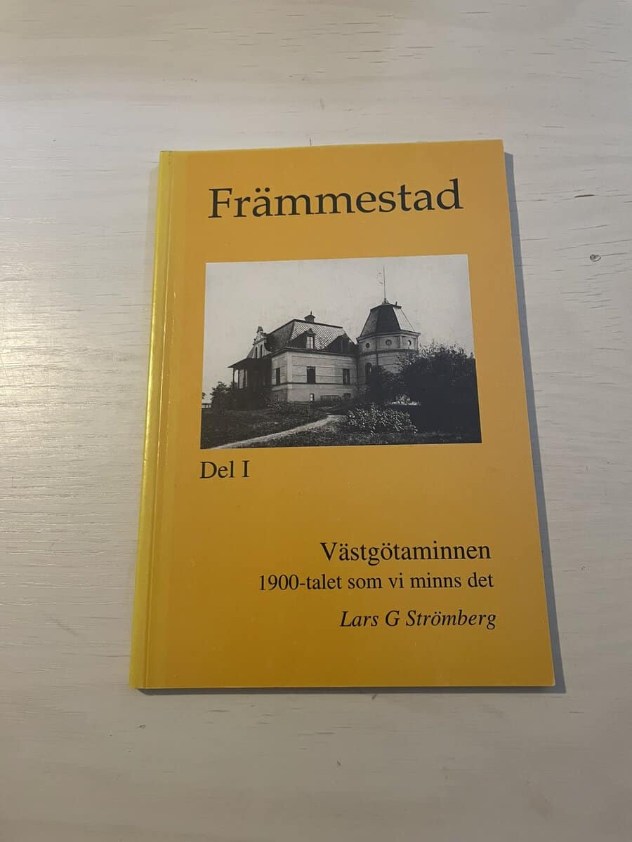 Lars G Strömberg : Främmestad del I (1) - Västgötaminnen 1900-talet som vi minns det