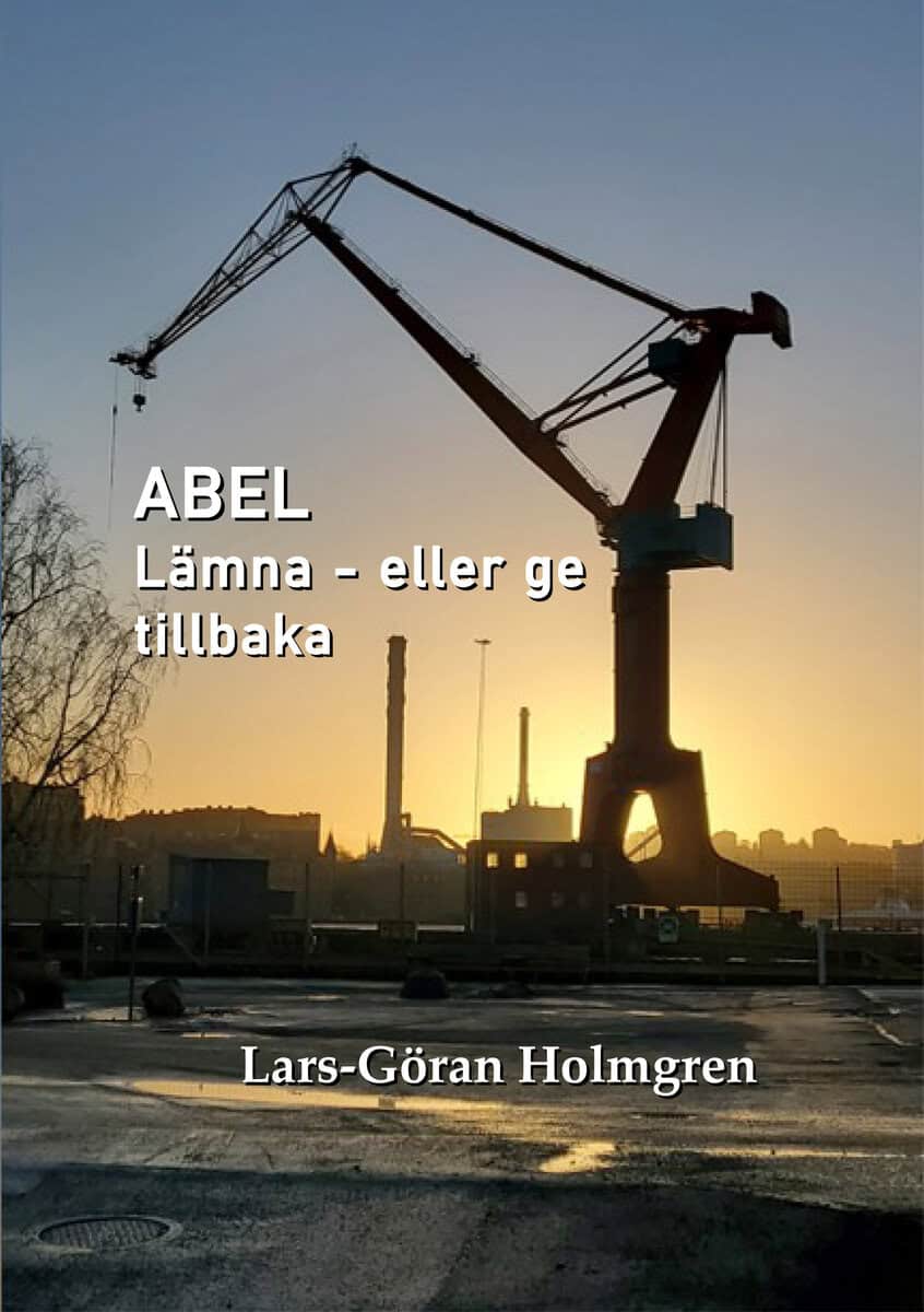 Lars-Göran Holmgren : ABEL Lämna eller ge tillbaka