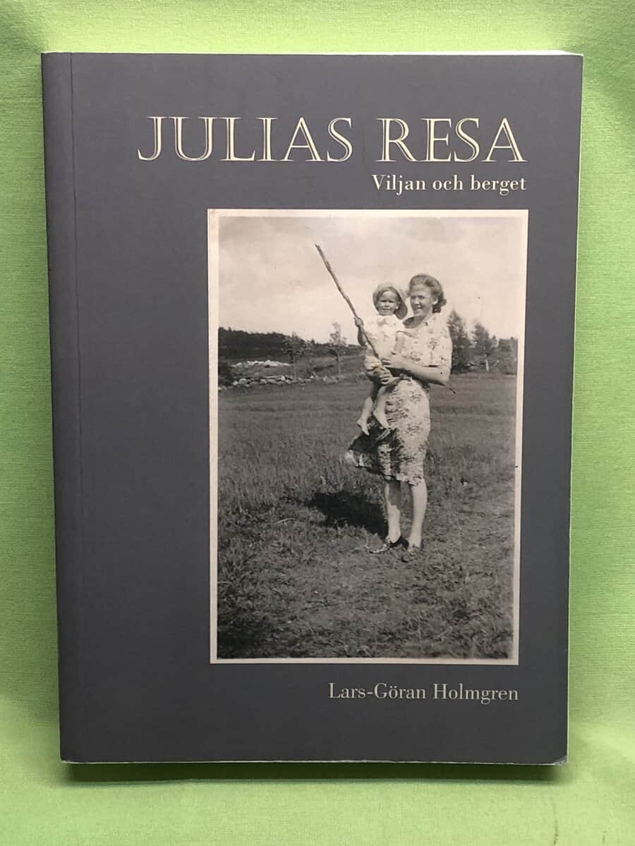 Lars-Göran Holmgren : Julias resa viljan och berget