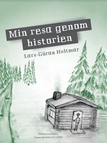 Lars-Göran Hultmar : Min resa genom historien