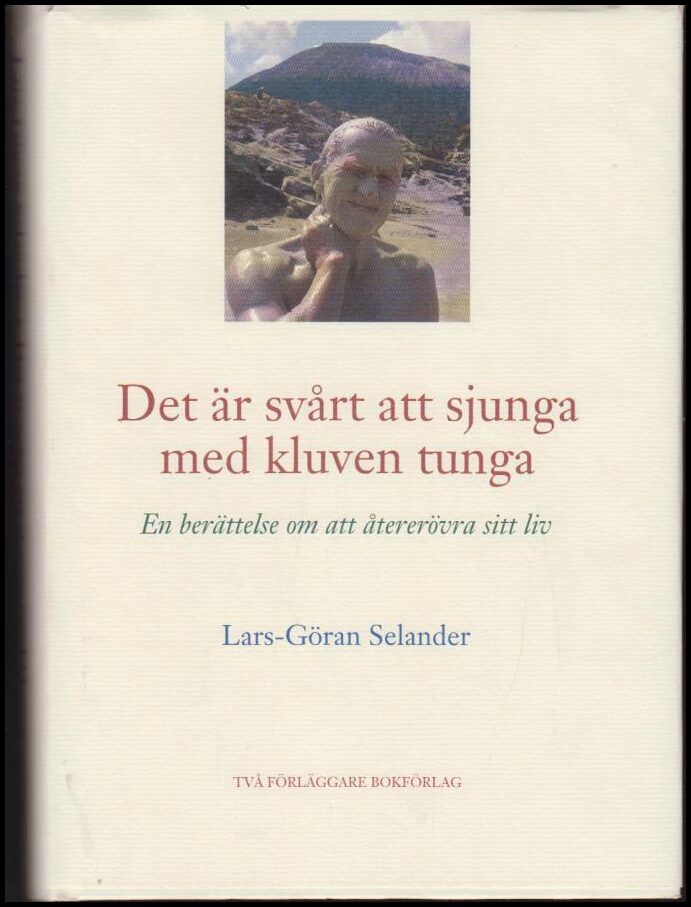 Lars-Göran Selander : Det är svårt att sjunga med kluven tunga