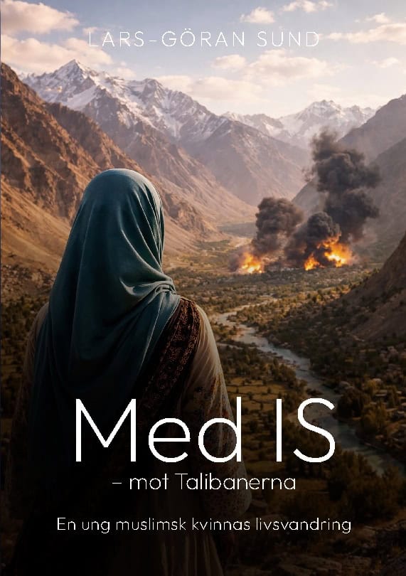 Lars-Göran Sund : Med IS - mot talibanerna