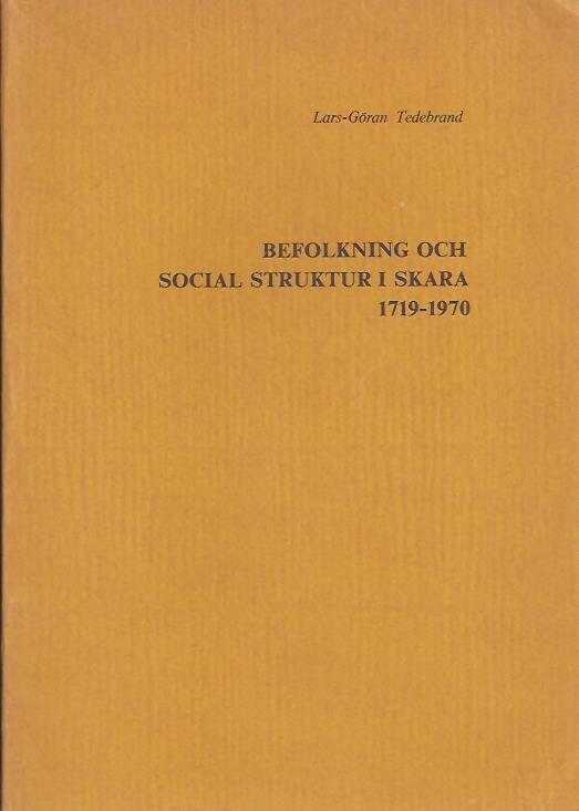 Lars-Göran Tedebrand : Befolkning och social struktur i Skara 1719-1970