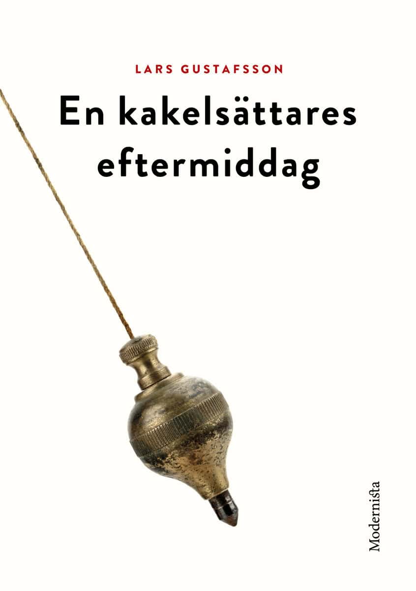 Lars Gustafsson : En kakelsättares eftermiddag