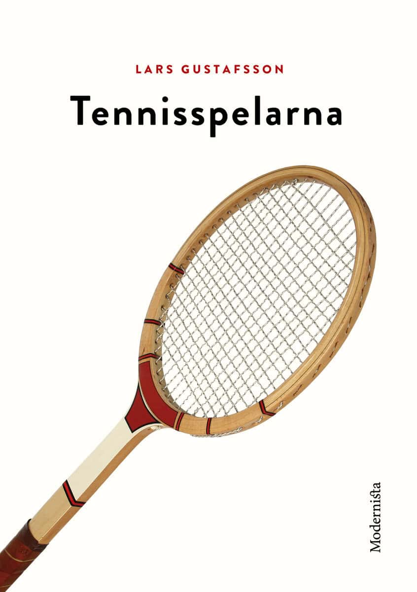 Lars Gustafsson : Tennisspelarna