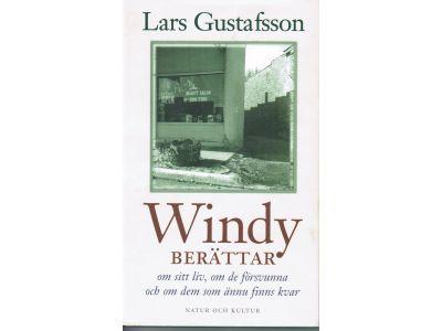 Lars Gustafsson : Windy berättar om sitt liv, om de försvunna och om dem som ännu finns kvar