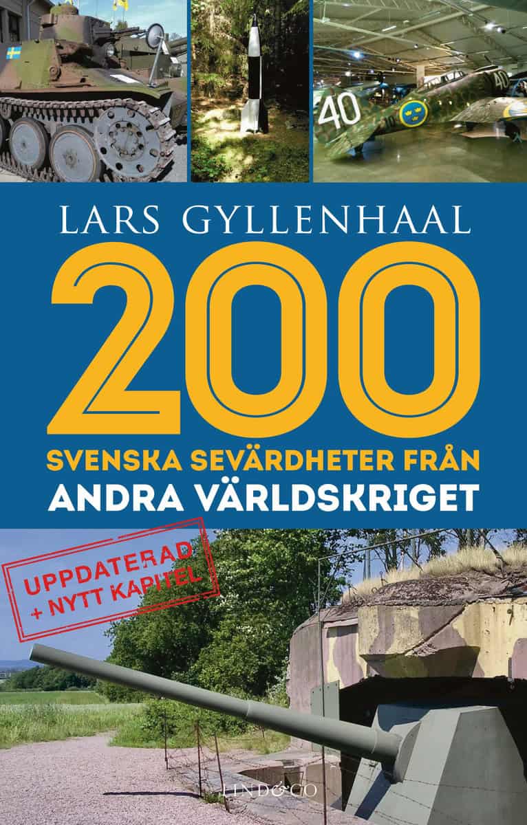 Lars Gyllenhaal : 200 svenska sevärdheter från andra världskriget