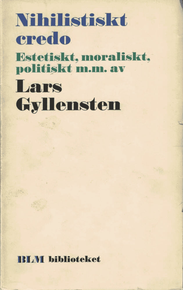 Lars Gyllensten : Nihilistiskt credo