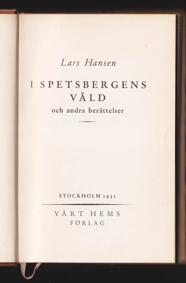 Lars Hansen : I Spetsbergens våld och andra berättelser