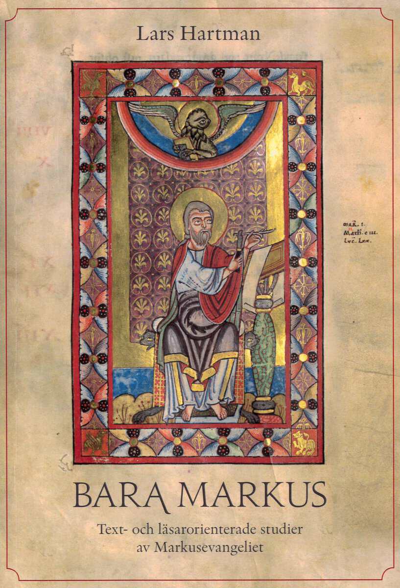 Lars Hartman : Bara Markus; Text- och läsarorienterade studier av Markusevangeliet