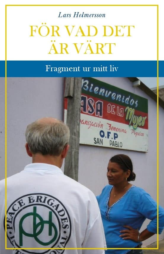 Lars Helmersson : För vad det är värt. Fragment ur mitt liv