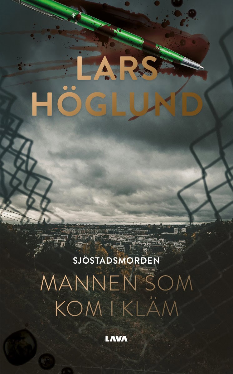 Lars Höglund : Sjöstadsmorden : mannen som kom i kläm