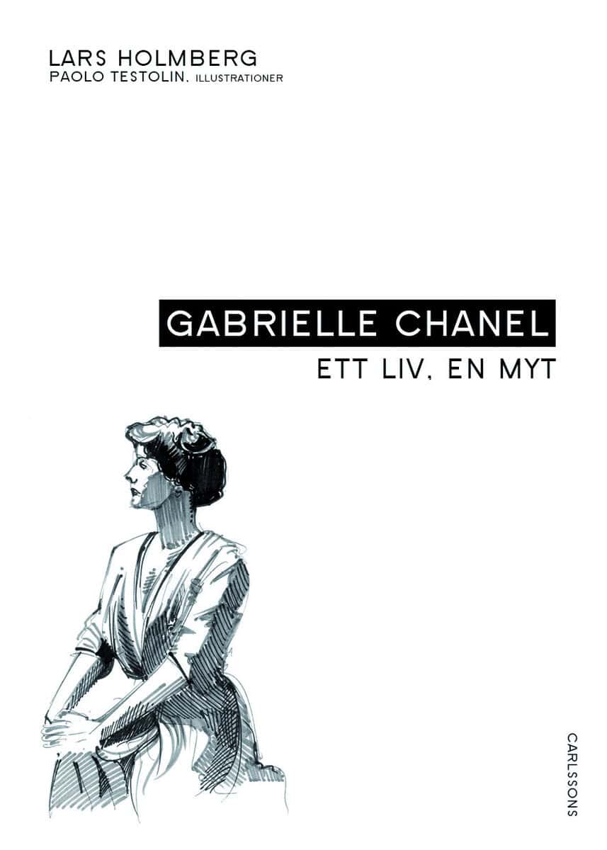 Lars Holmberg : Gabrielle Chanel : ett liv, en myt
