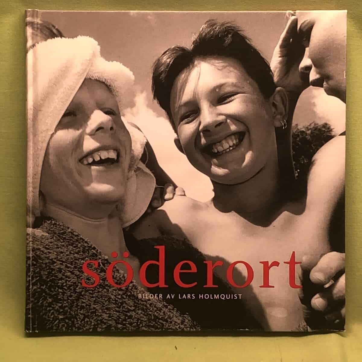 Lars Holmquist : Söderort - bilder från Stockholms södra förorter