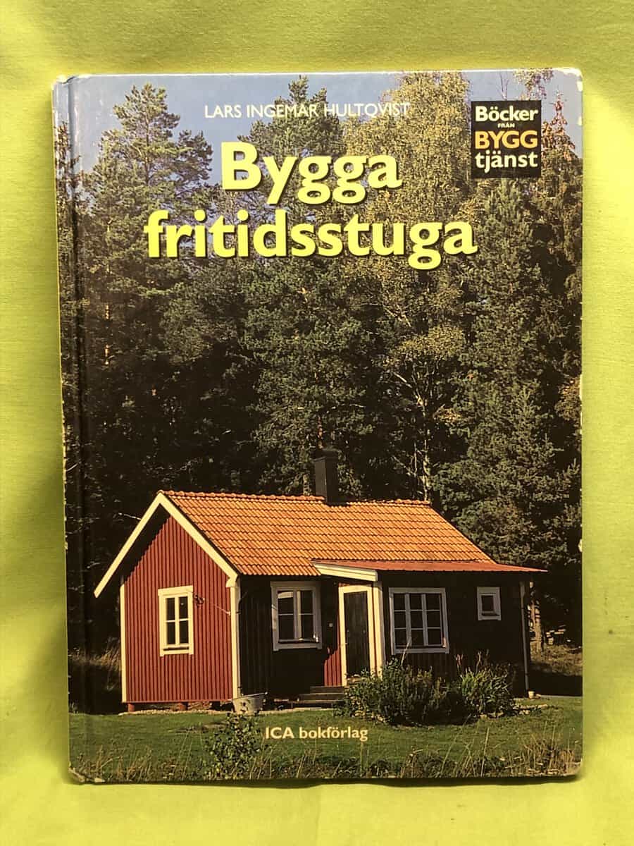 Lars-Ingemar Hultqvist : Bygga fritidsstuga