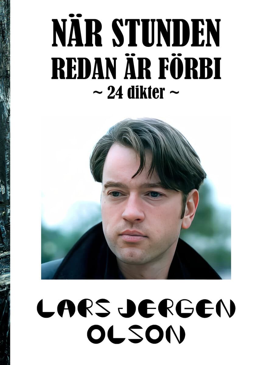 Lars Jergen Olson : När stunden redan är förbi