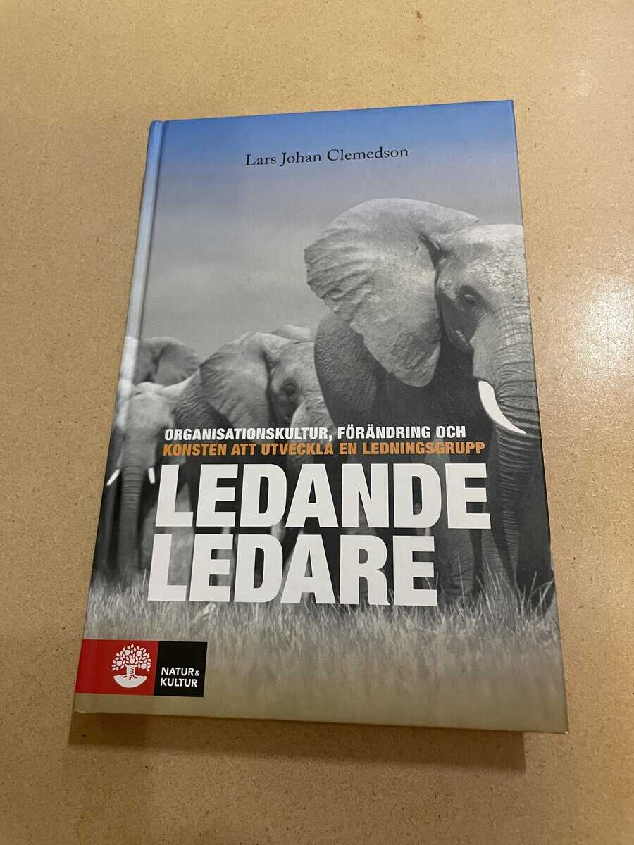 Lars Johan Clemedson : Ledande ledare organisationskultur, förändring och konsten att utveckla en ledningsgrupp