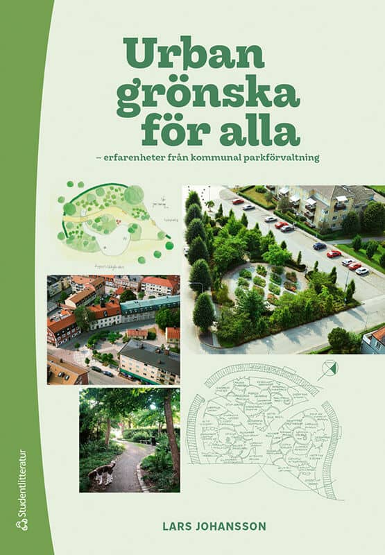 Lars Johansson : Urban grönska för alla - erfarenheter från kommunal parkförvaltning