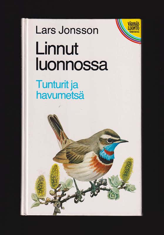 Lars Jonsson : Linnut luonnossa. Tunturit ja havumetsä (Fåglar i naturen. Fjäll och barrskog)