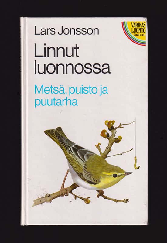 Lars Jonsson : Linnut luonnossa. Mätsä, puisto ja puutarha (Fåglar i naturen. Skog, park, trädgård)