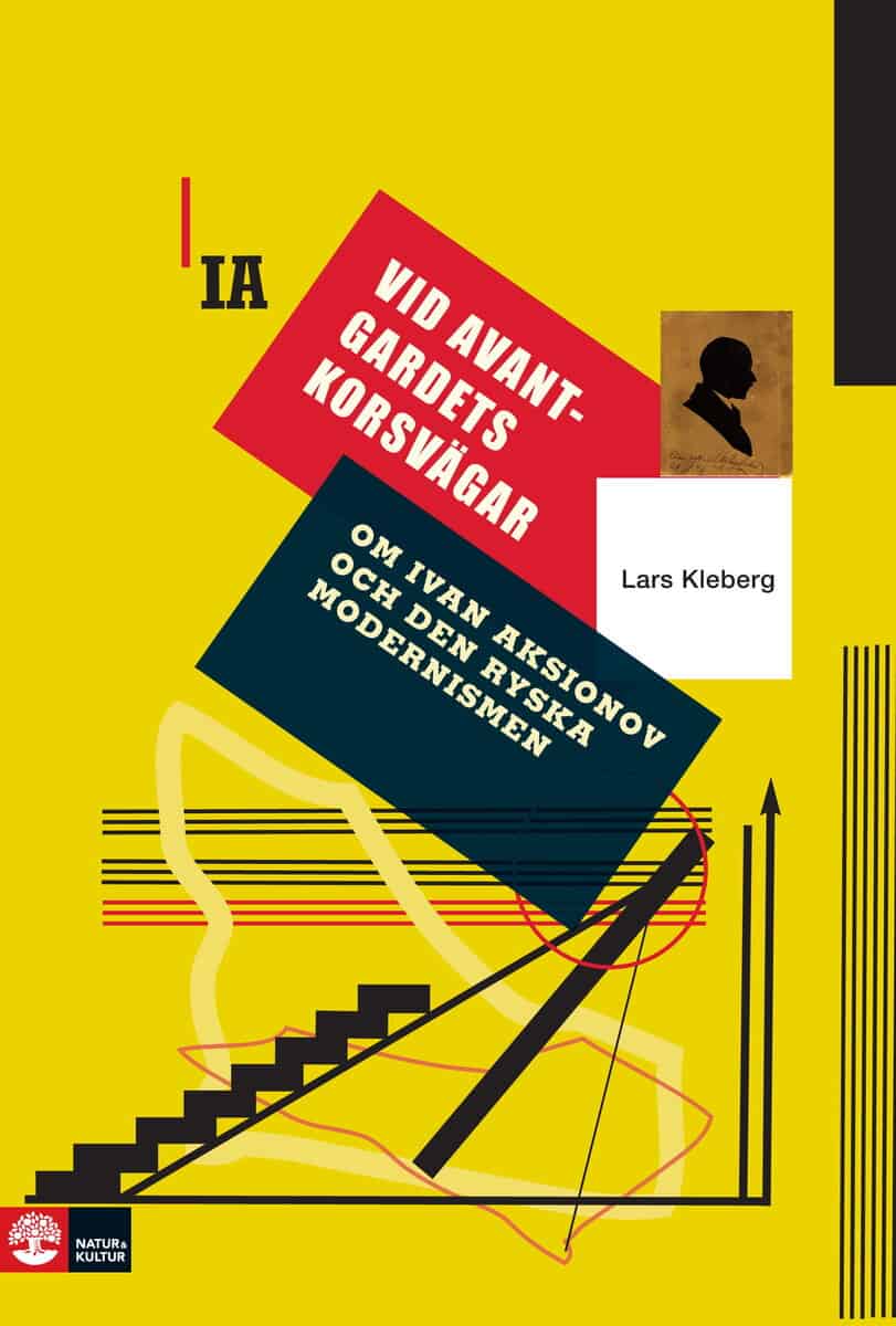 Lars Kleberg : Vid avantgardets korsvägar : om Ivan Aksionov och ryska modernismen