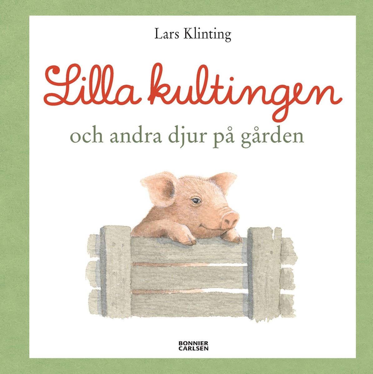 Lars Klinting : Lilla kultingen och andra djur på gården