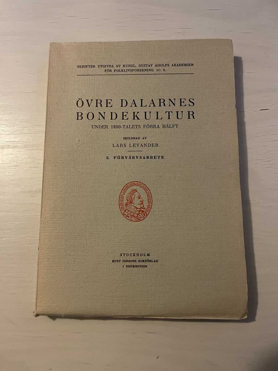 Lars Levander : Övre Dalarnes bondekultur under 1800-talets förra hälft - Del II (2) Förvärvsarbete