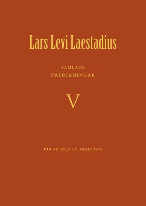 Lars Levi Laestadius : Samlade predikningar. 5, Predikan 265-344 : första - fjärde böndagen
