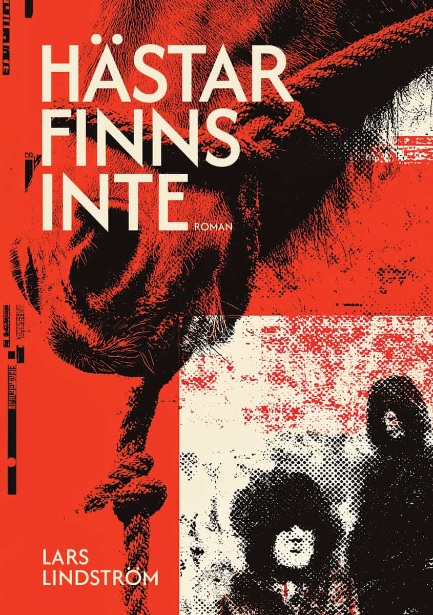 Lars Lindström : Hästar finns inte
