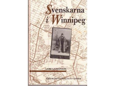 Lars Ljungmark : Svenskarna i Winnipeg. Porten till prärien 1872-1940