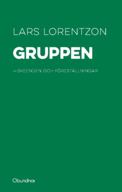 Lars Lorentzon : Gruppen : skeenden och föreställningar